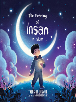 cover image of The Meaning of Ihsan in Islam (Islamic Books for Kids)